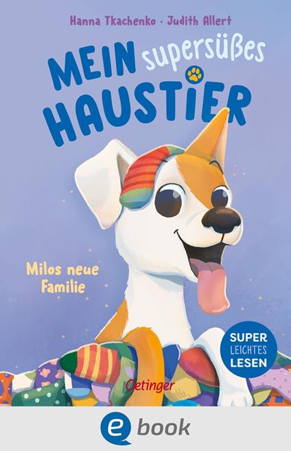 Mein supersüßes Haustier. Milos neue Familie - Judith Allert,Hanna Tkachenko - ebook
