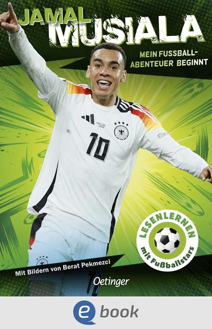 Mein Fußball-Abenteuer beginnt - Jamal Musiala,Julien Wolff,Carolin Musiala,Berat Pekmezci - ebook