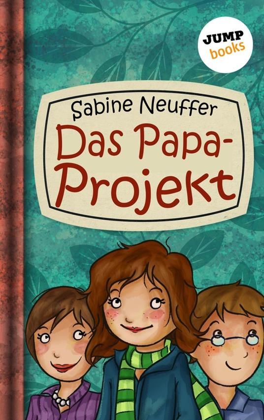Neles Welt - Band 1: Das Papa-Projekt - Sabine Neuffer - ebook