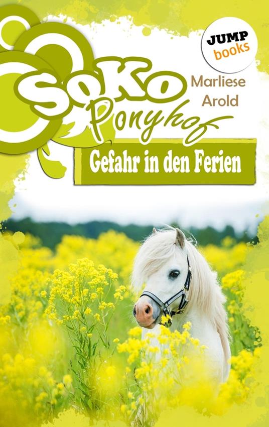 SOKO Ponyhof - Erster Roman: Gefahr in den Ferien - Marliese Arold - ebook