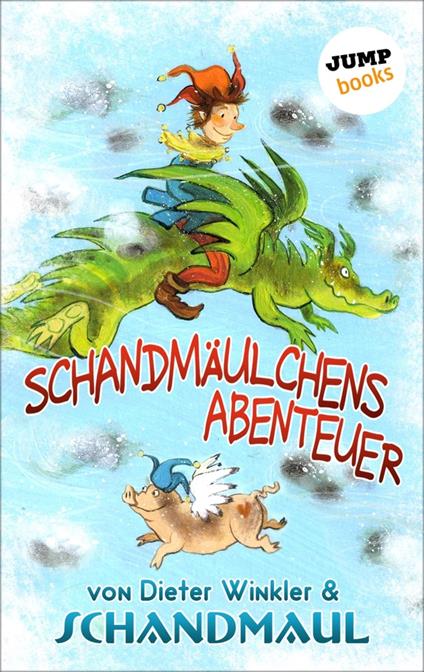Schandmäulchens Abenteuer - Schandmaul,Dieter Winkler - ebook