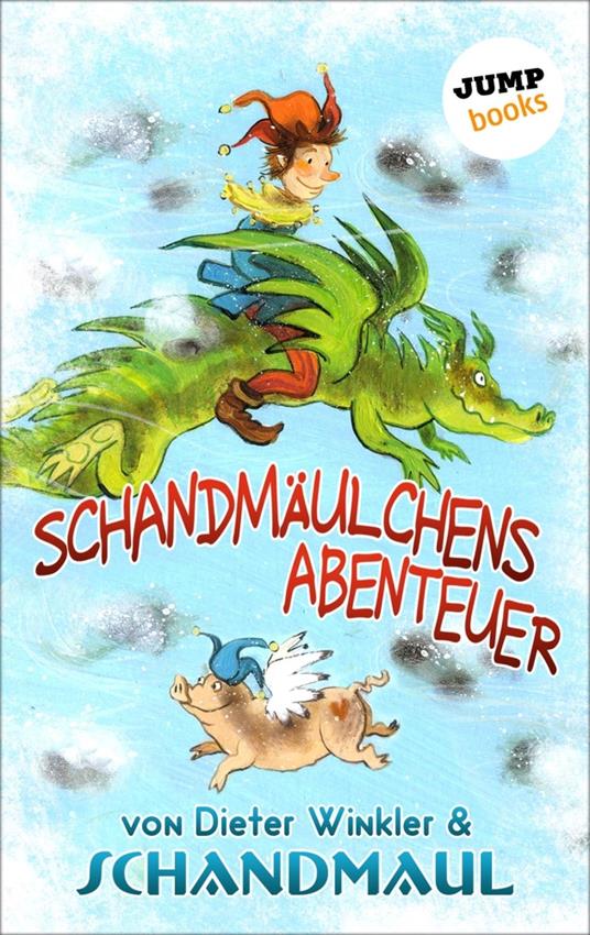 Schandmäulchens Abenteuer - Schandmaul,Dieter Winkler - ebook