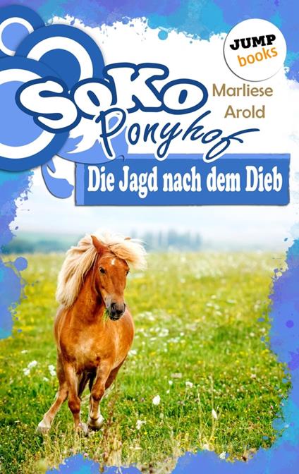 SOKO Ponyhof - Dritter Roman: Die Jagd nach dem Dieb - Marliese Arold - ebook
