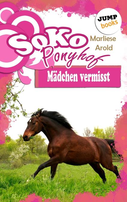 SOKO Ponyhof - Vieter Roman: Mädchen vermisst - Marliese Arold - ebook