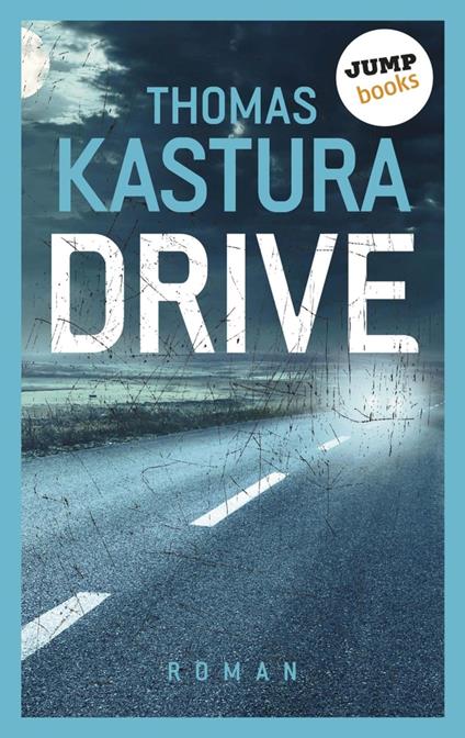 Drive - Thomas Kastura - ebook