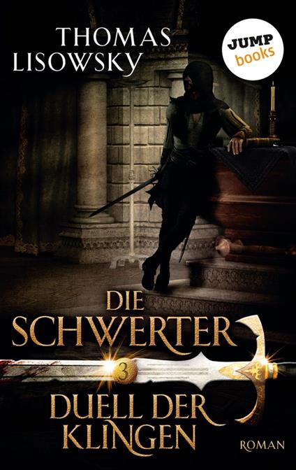 DIE SCHWERTER - Band 3: Duell der Klingen - Thomas Lisowsky - ebook