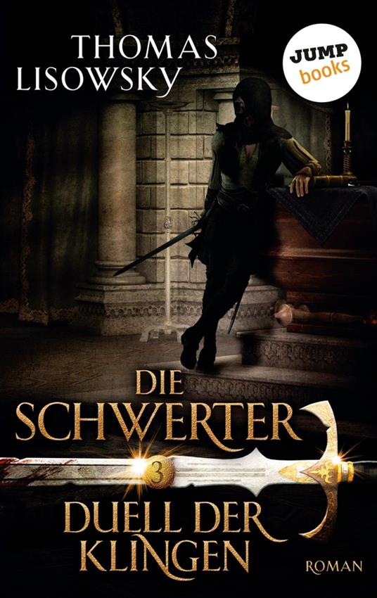 DIE SCHWERTER - Band 3: Duell der Klingen - Thomas Lisowsky - ebook