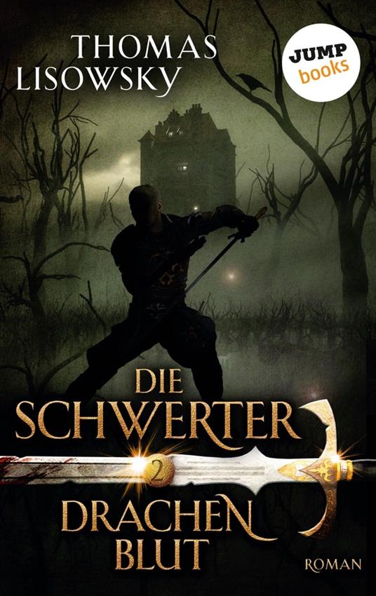 DIE SCHWERTER - Band 2: Drachenblut - Thomas Lisowsky - ebook
