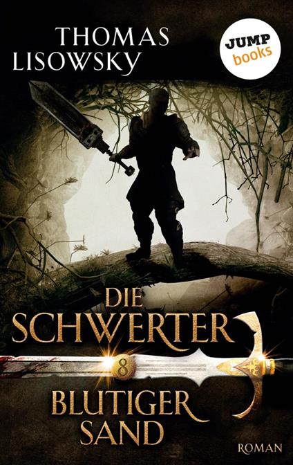 DIE SCHWERTER - Band 8: Blutiger Sand - Thomas Lisowsky - ebook
