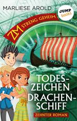 ZM - streng geheim: Zehnter Roman: Todeszeichen Drachenschiff