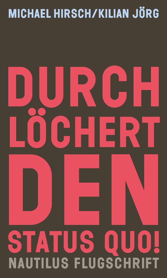 Durchlöchert den Status quo!