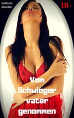 Vom Schwiegervater genommen