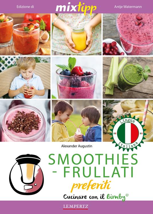 MIXtipp: SMOOTHIES-FRULLATI preferite (italiano) - Alexander Augustin,Antje Watermann - ebook