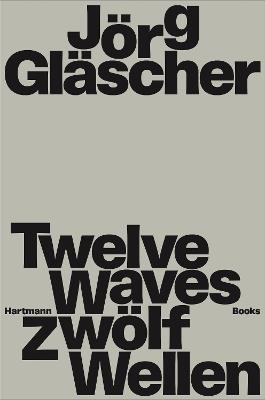 Joerg Glaescher: Twelve Waves - cover