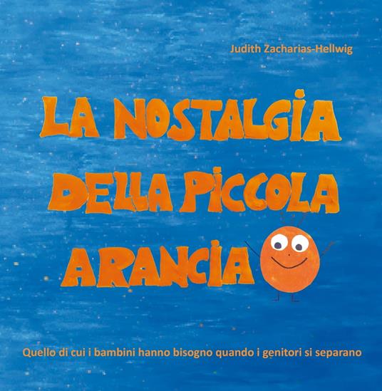 La nostalgia della piccola Arancia - Judith Zacharias-Hellwig - ebook