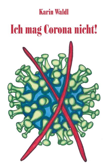 Ich mag Corona nicht! - Karin Waldl - ebook