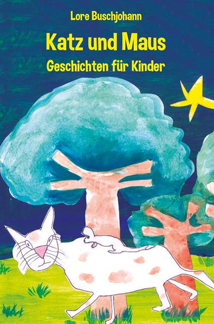 Katz und Maus - Lore Buschjohann - ebook