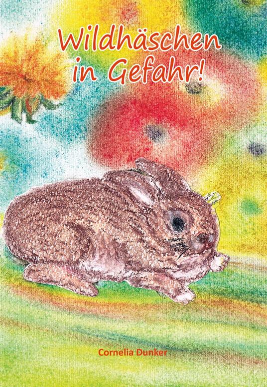 Wildhäschen in Gefahr - Cornelia Dunker - ebook