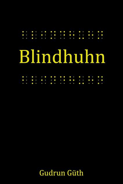Blindhuhn - Gudrun Güth - ebook