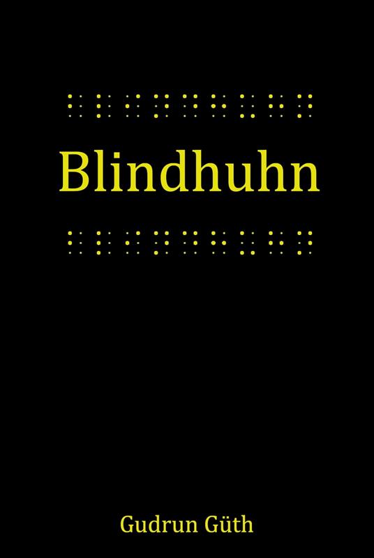 Blindhuhn - Gudrun Güth - ebook