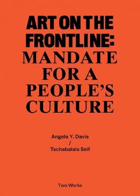 Art on the Frontline: Mandate for a People's Culture: Two Works Series Vol. 2 - Tschabalala Self - cover