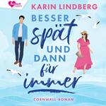 Besser spät und dann für immer