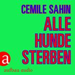 Alle Hunde sterben (Ungekürzt)