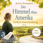 Der Himmel über Amerika - Esthers Entscheidung - Die Amish-Saga, Band 2 (Ungekürzt)