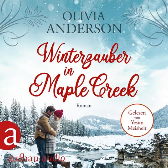 Winterzauber in Maple Creek - Die Liebe wohnt in Maple Creek, Band 5 (Ungekürzt)