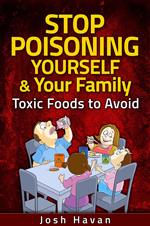 Stop Poisoning Yourself & Your Family