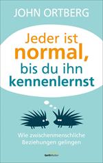 Jeder ist normal, bis du ihn kennenlernst