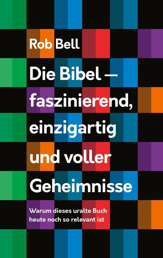 Die Bibel - faszinierend, einzigartig und voller Geheimnisse