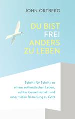 Du bist frei, anders zu leben