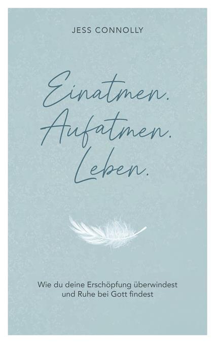 Einatmen. Aufatmen. Leben.