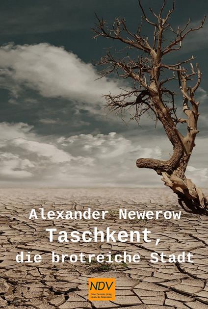Taschkent, die brotreiche Stadt - Alexander S. Newerow - ebook