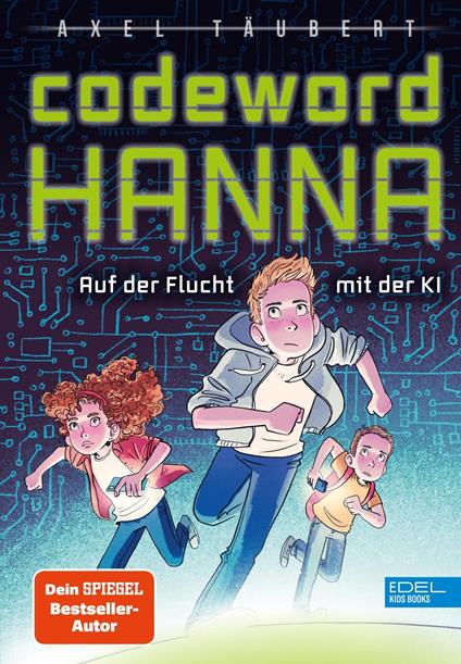 Codeword HANNA – auf der Flucht mit der KI - Axel Täubert,Marta Kissi - ebook