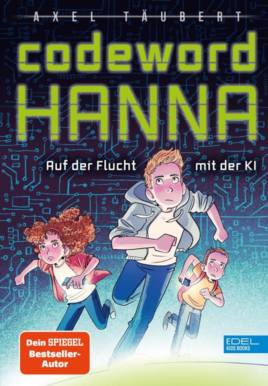 Codeword HANNA – auf der Flucht mit der KI - Axel Täubert,Marta Kissi - ebook