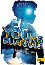 Young Guardians (Band 1) – Eine gefährliche Spur