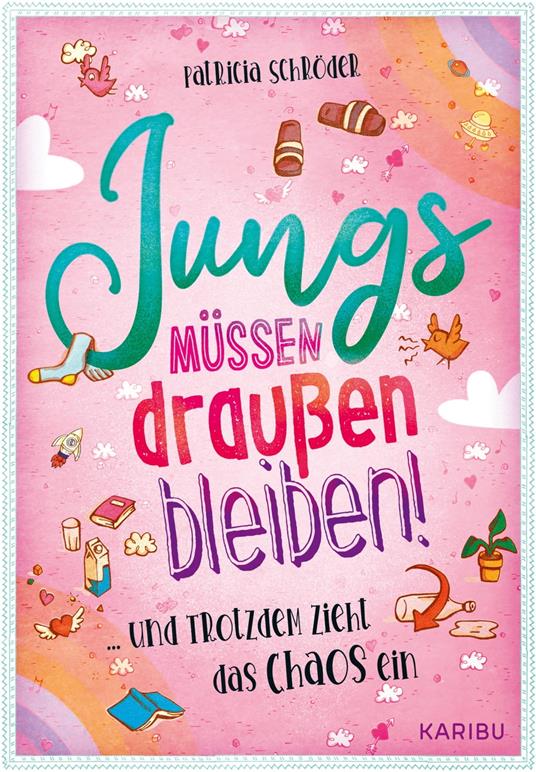 Jungs müssen draußen bleiben! (Band 1) ... und trotzdem zieht das Chaos ein - Patricia Schröder - ebook