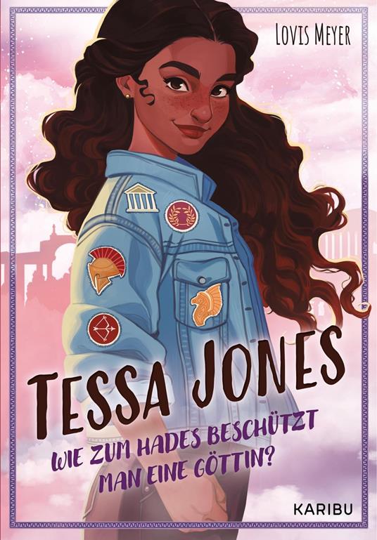 Tessa Jones (Band 1) – Wie zum Hades beschützt man eine Göttin? - Lovis Meyer - ebook