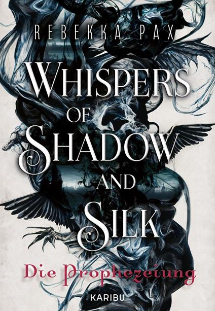 Whispers of Shadow and Silk (Band 1) – Die Prophezeiung - Rebekka Pax - ebook