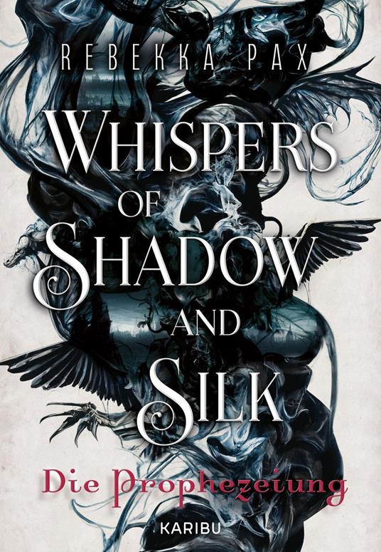 Whispers of Shadow and Silk (Band 1) – Die Prophezeiung - Rebekka Pax - ebook