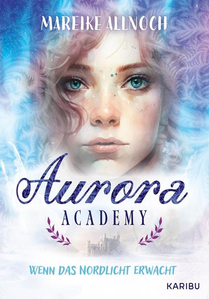 Aurora Academy (Band 1) – Wenn das Nordlicht erwacht - Mareike Allnoch - ebook