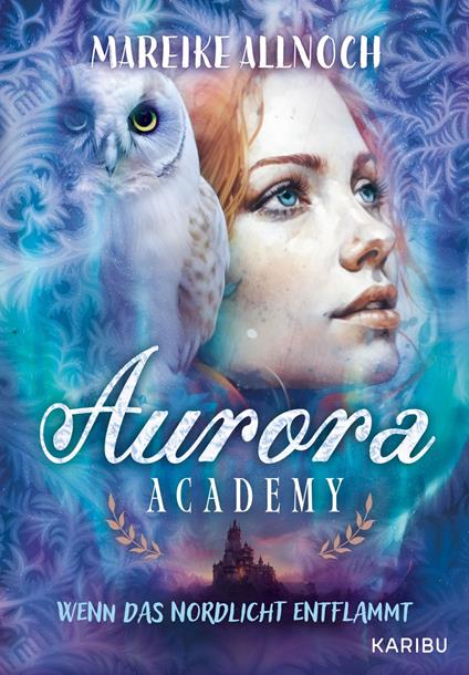 Aurora Academy (Band 2) – Wenn das Nordlicht entflammt - Mareike Allnoch - ebook