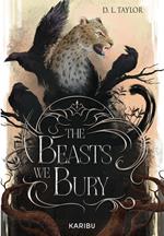 The Beasts We Bury (Band 1)