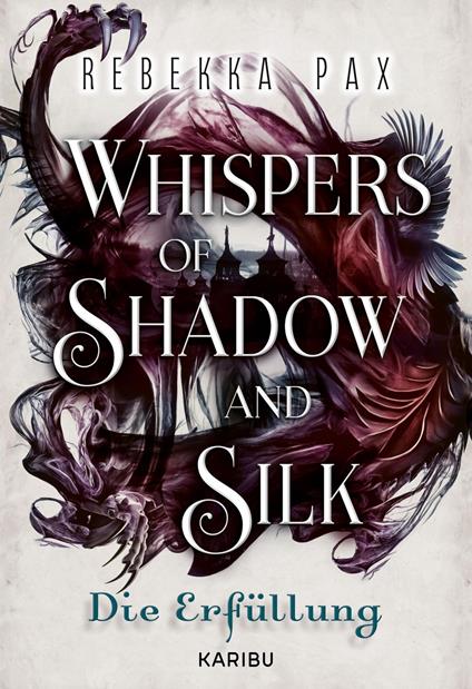Whispers of Shadow and Silk (Band 2) – Die Erfüllung - Rebekka Pax - ebook