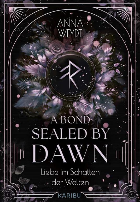 A Bond Sealed by Dawn – Liebe im Schatten der Welten - Anna Weydt - ebook