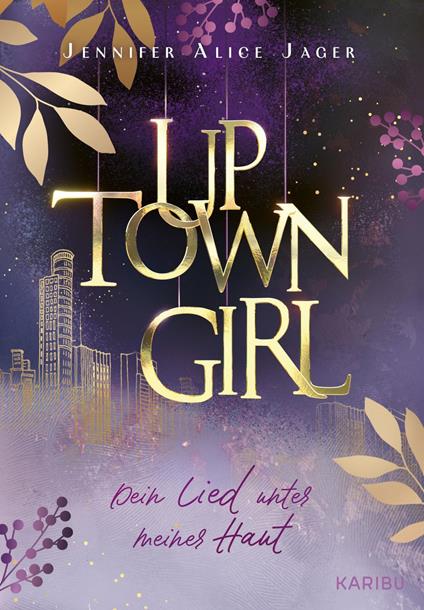 Uptown Girl (Band 1) – Dein Lied unter meiner Haut - Jennifer Alice Jager - ebook