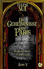 Die Geheimnisse von Paris. Band V