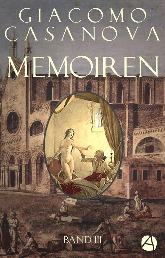 Memoiren: Geschichte meines Lebens. Band 3